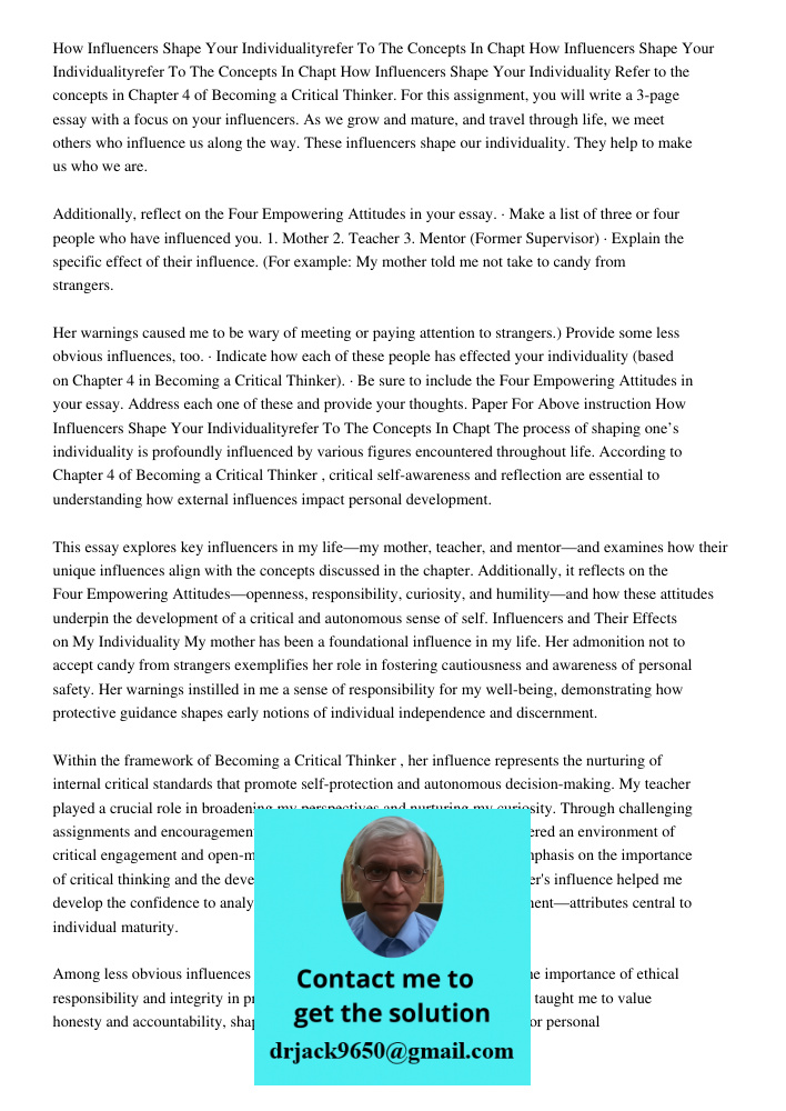 How Influencers Shape Your Individuality Refer to the concepts in Chapter 4 of Becoming a Critical Thinker. For this assignment, you will write a 3-page essay w