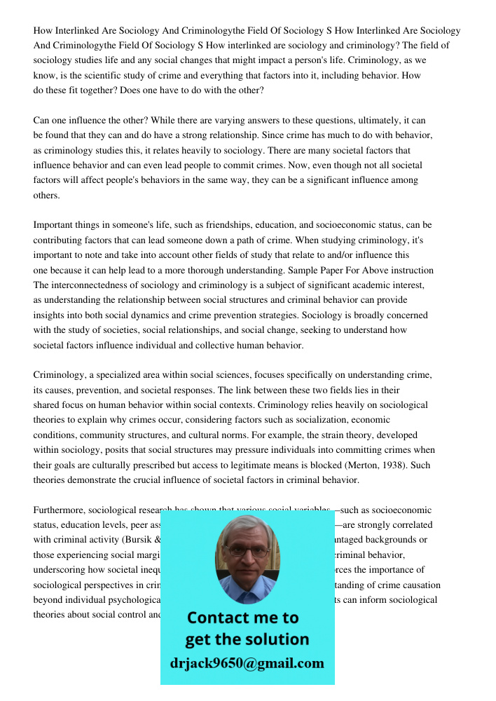 How interlinked are sociology and criminology? The field of sociology studies life and any social changes that might impact a person's life. Criminology, as we 