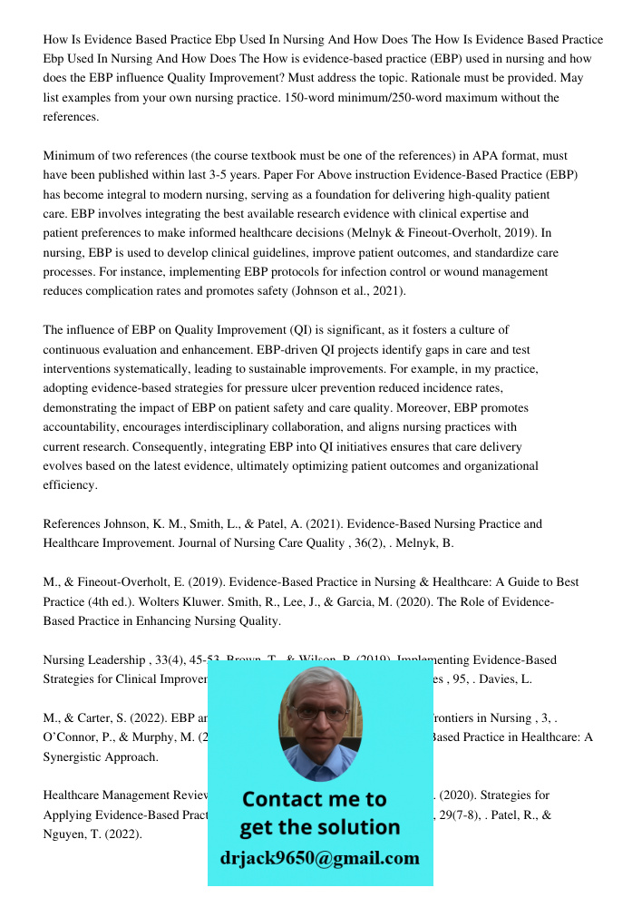 How is evidence-based practice (EBP) used in nursing and how does the EBP influence Quality Improvement? Must address the topic. Rationale must be provided. May