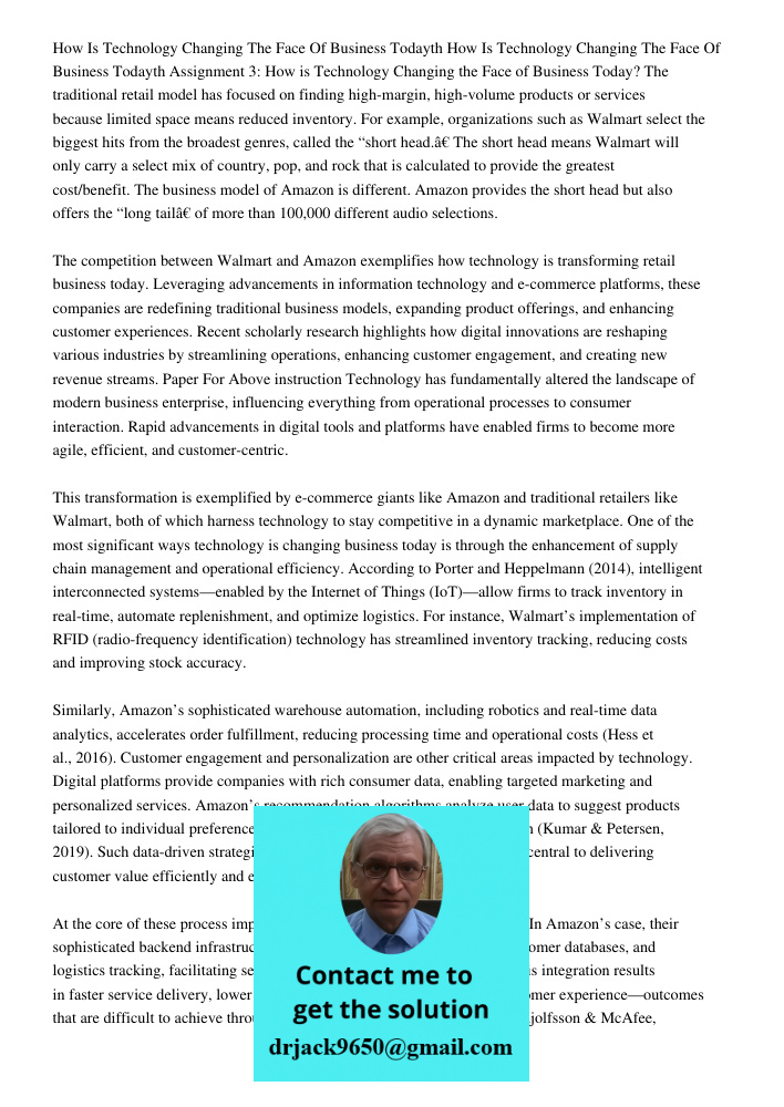 Assignment 3: How is Technology Changing the Face of Business Today? The traditional retail model has focused on finding high-margin, high-volume products or se