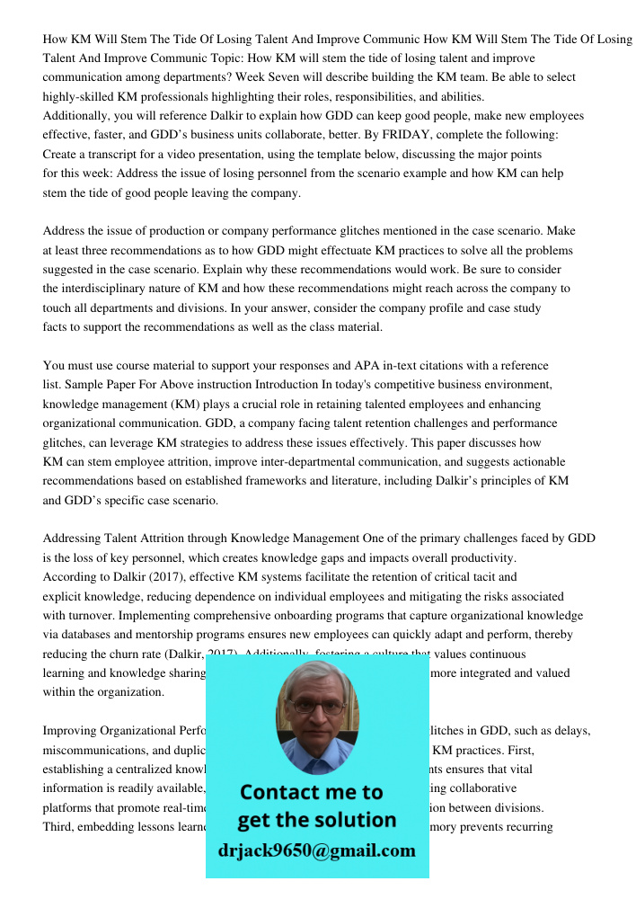 Topic: How KM will stem the tide of losing talent and improve communication among departments? Week Seven will describe building the KM team. Be able to select 