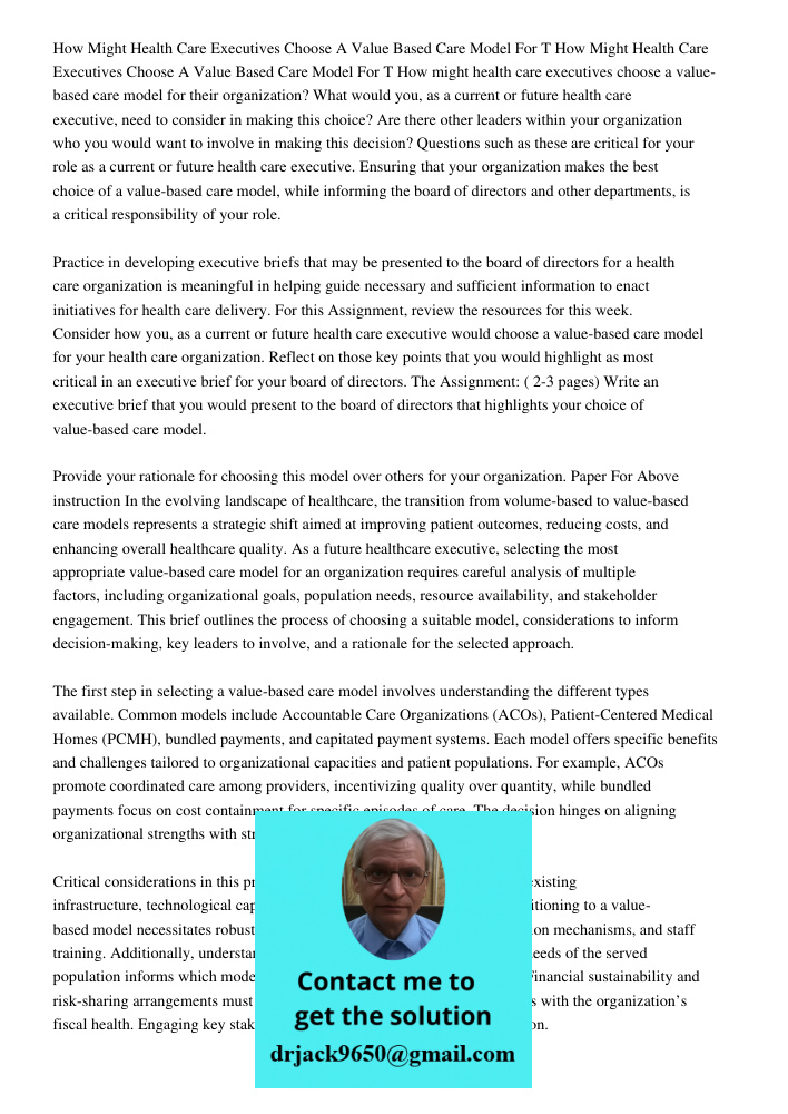 How might health care executives choose a value-based care model for their organization? What would you, as a current or future health care executive, need to c