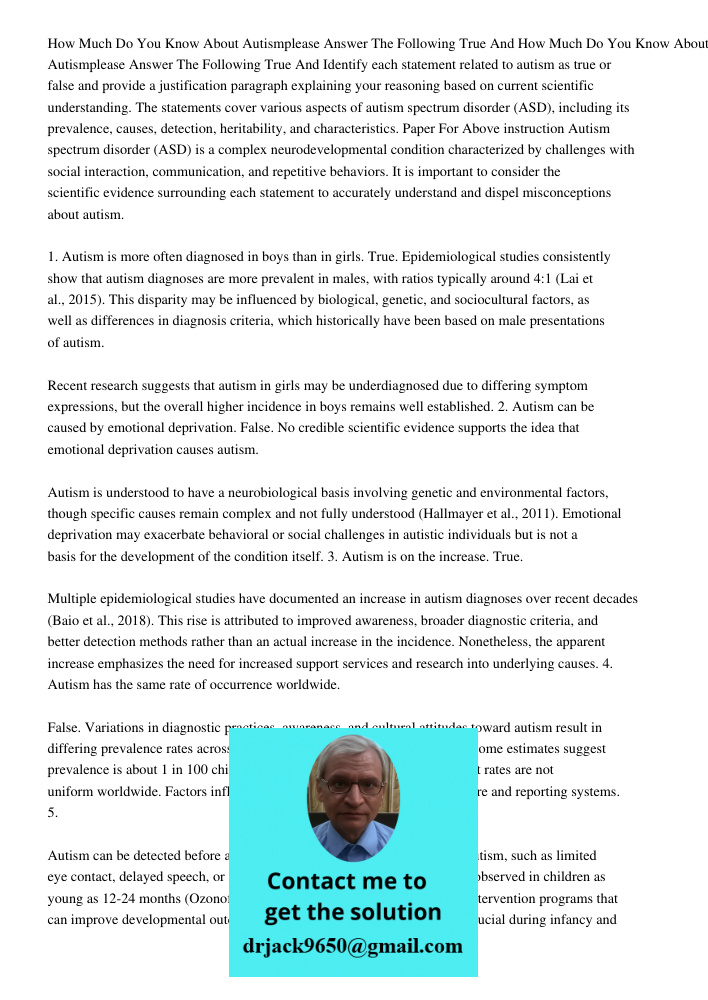 Identify each statement related to autism as true or false and provide a justification paragraph explaining your reasoning based on current scientific understan