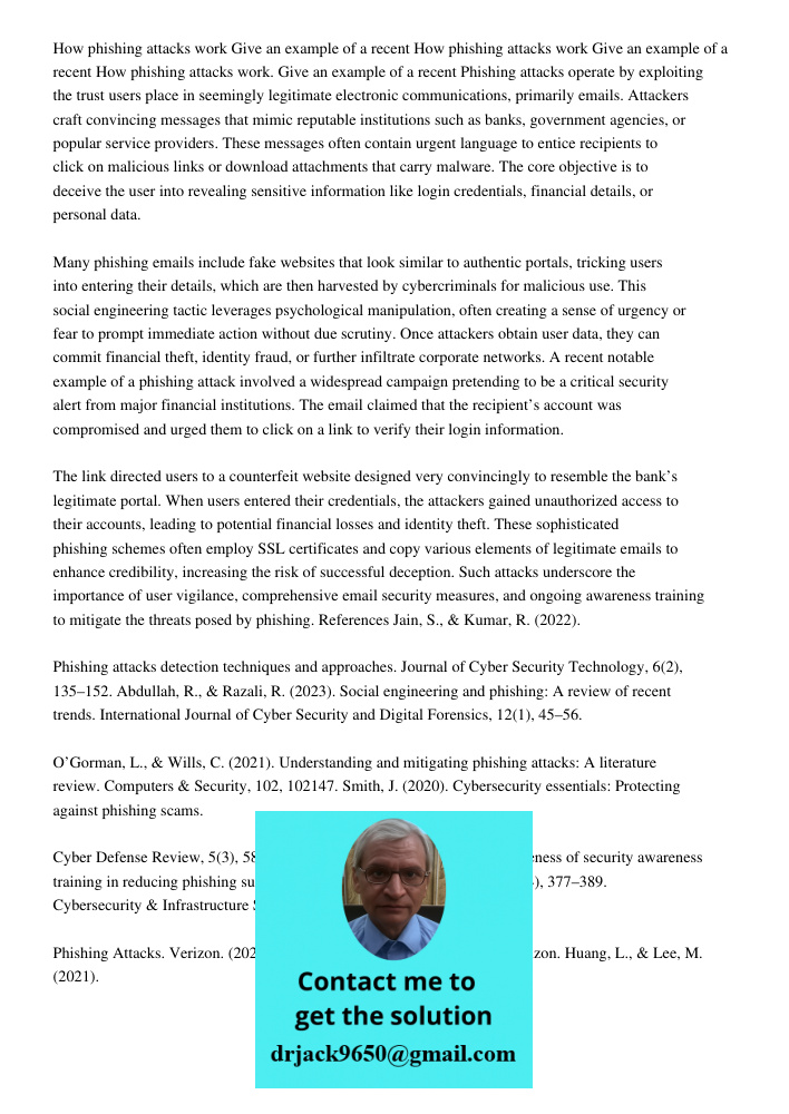 How phishing attacks work Give an example of a recent Phishing attacks operate by exploiting the trust users place in seemingly legitimate electronic communicat