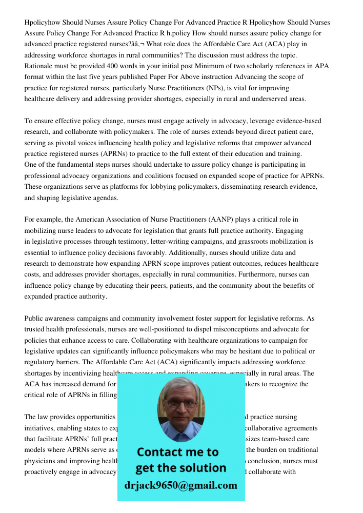 h.policy How should nurses assure policy change for advanced practice registered nurses?â€ What role does the Affordable Care Act (ACA) play in addressing workf