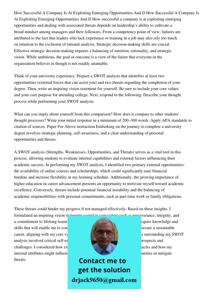 How successful a company is at exploiting emerging opportunities and dealing with associated threats depends on leadership’s ability to cultivate a broad mindse