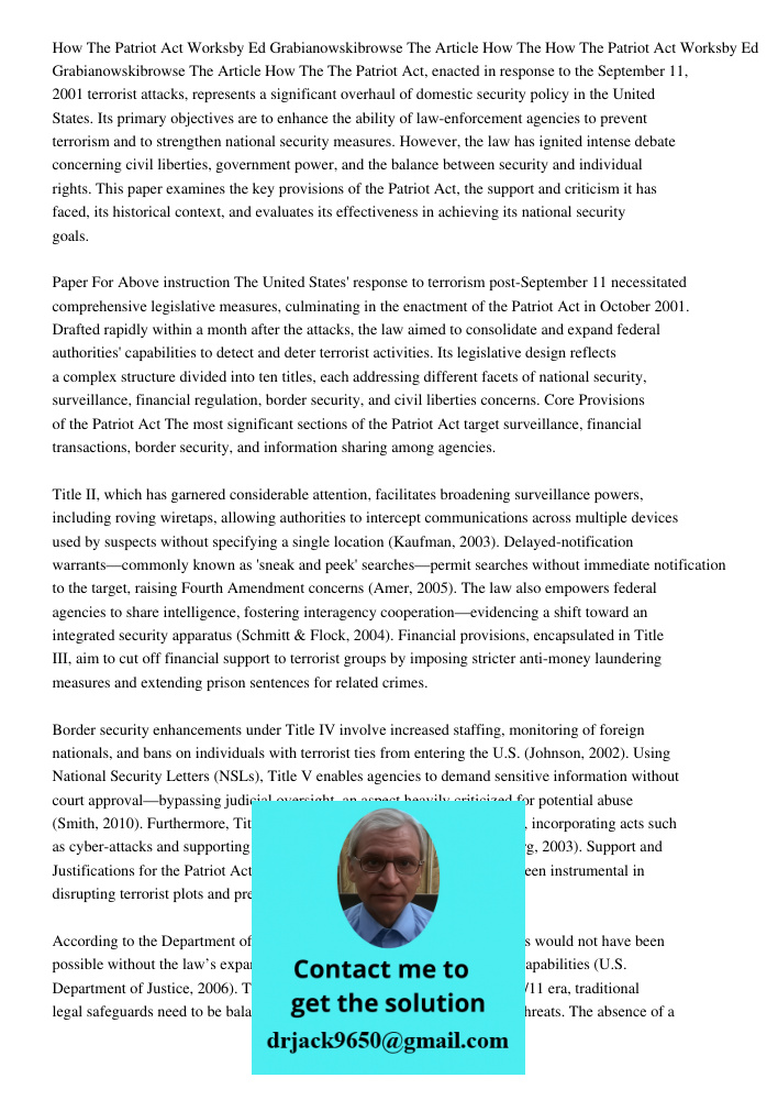 The Patriot Act, enacted in response to the September 11, 2001 terrorist attacks, represents a significant overhaul of domestic security policy in the United St