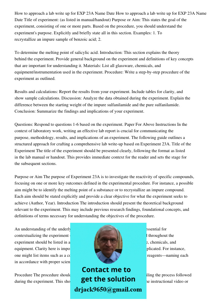 Title of experiment: (as listed in manual/handout) Purpose or Aim: This states the goal of the experiment, consisting of one or more parts. Based on the procedu