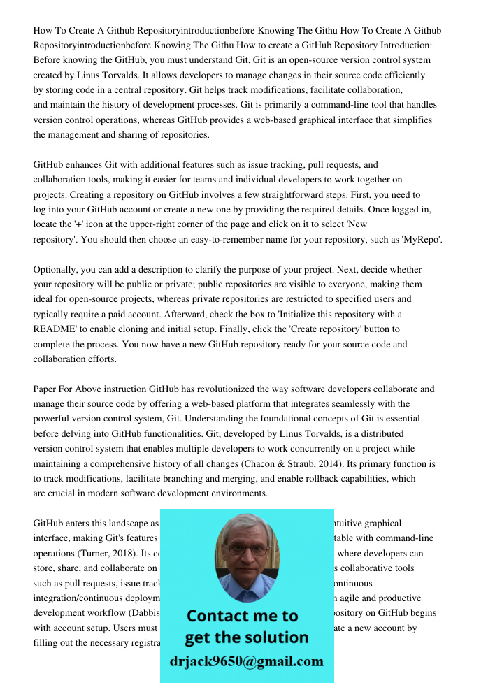 How to create a GitHub Repository Introduction: Before knowing the GitHub, you must understand Git. Git is an open-source version control system created by Linu