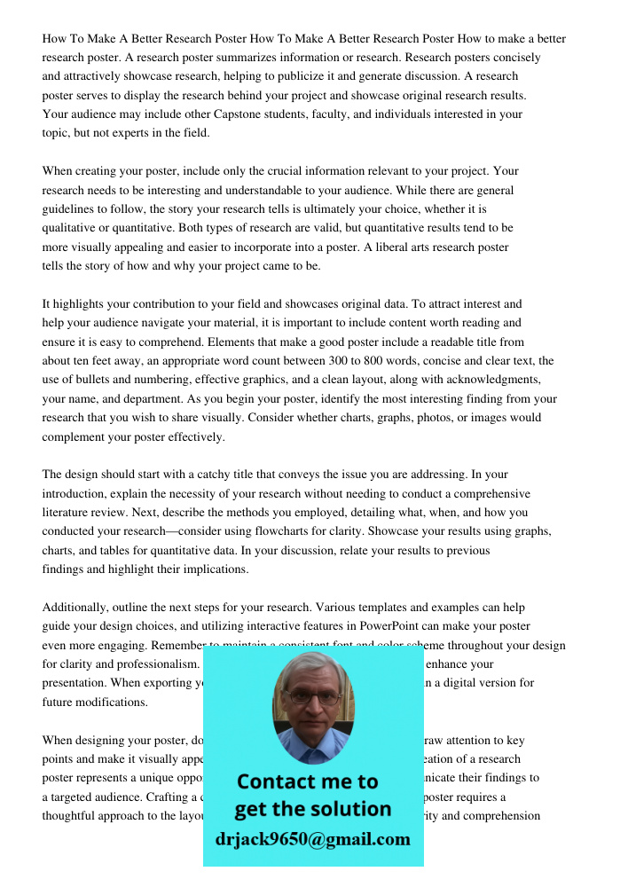 How to make a better research poster. A research poster summarizes information or research. Research posters concisely and attractively showcase research, helpi