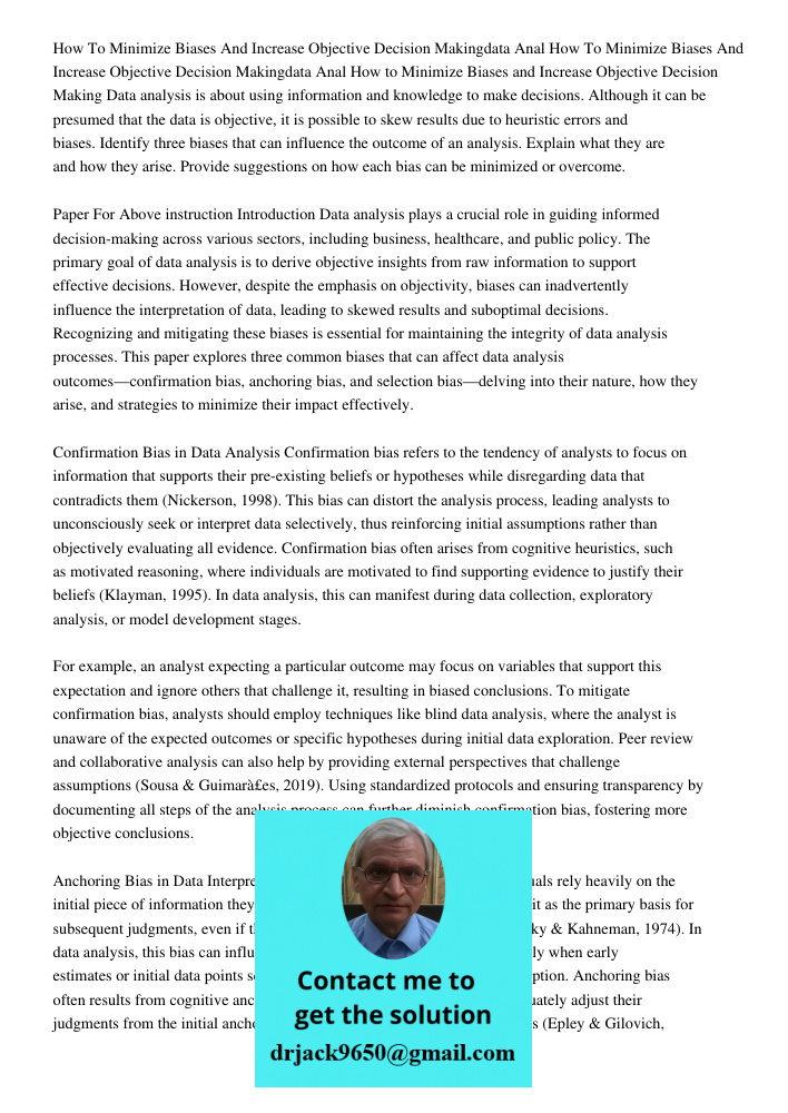 How to Minimize Biases and Increase Objective Decision Making Data analysis is about using information and knowledge to make decisions. Although it can be presu