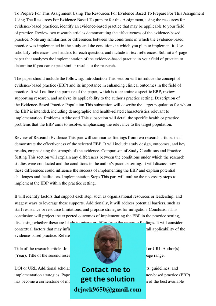 To prepare for this Assignment, using the resources for evidence-based practices, identify an evidence-based practice that may be applicable to your field of pr