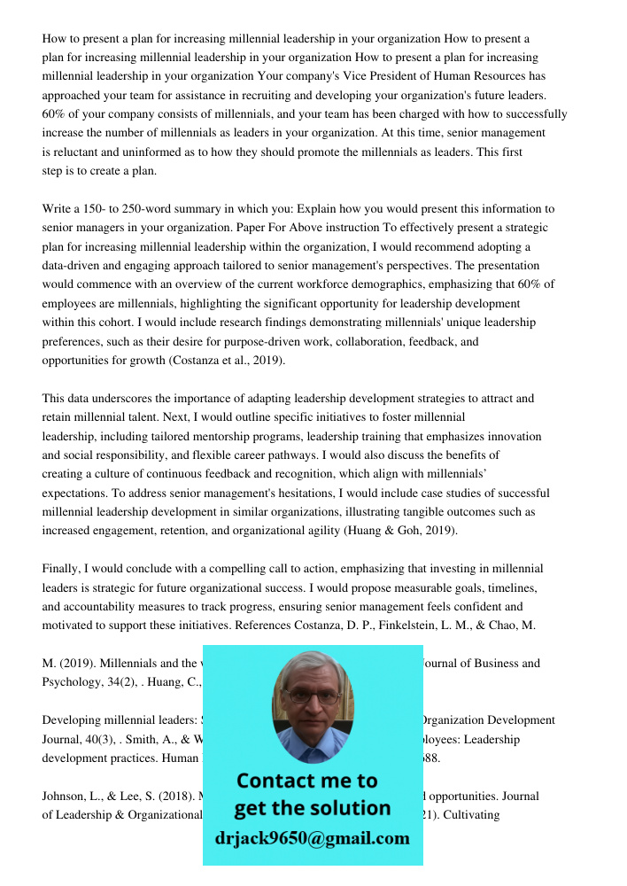 How to present a plan for increasing millennial leadership in your organization Your company's Vice President of Human Resources has approached your team for as