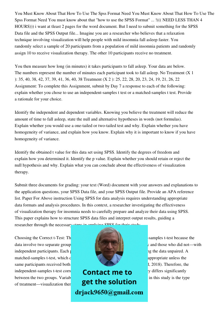 You must know about that "how to use the SPSS Format"... !((( NEED LESS THAN 4 HOURS))) i want at tleast 2 pages for the word document. But I need to submit som