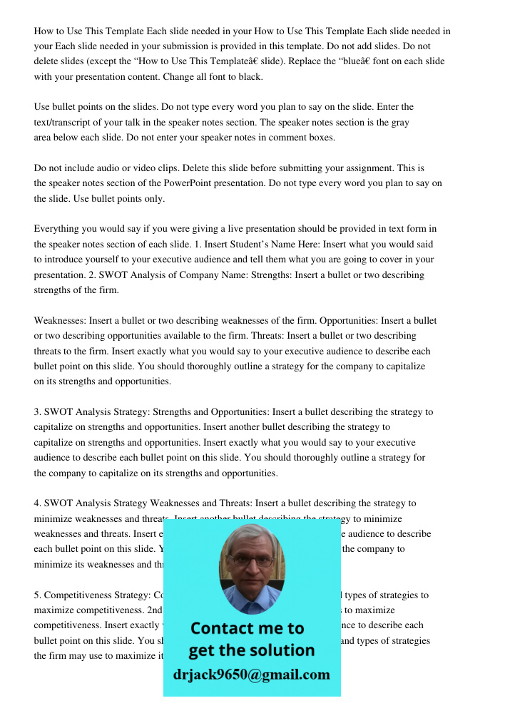 Each slide needed in your submission is provided in this template. Do not add slides. Do not delete slides (except the “How to Use This Template” slide). Replac