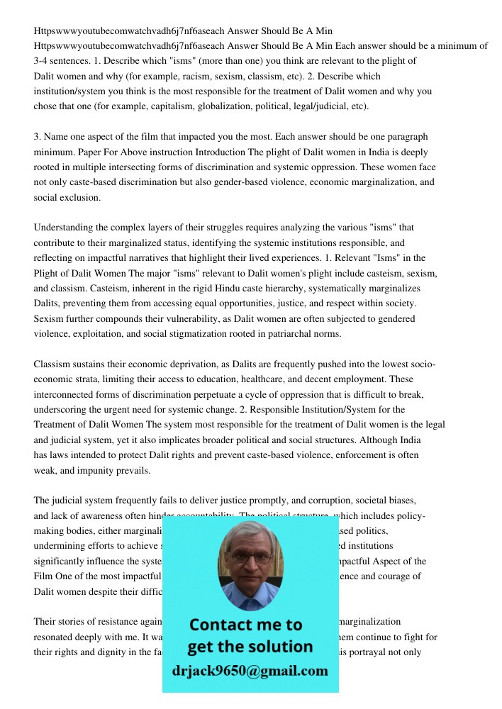 Each answer should be a minimum of 3-4 sentences. 1. Describe which "isms" (more than one) you think are relevant to the plight of Dalit women and why (for exam