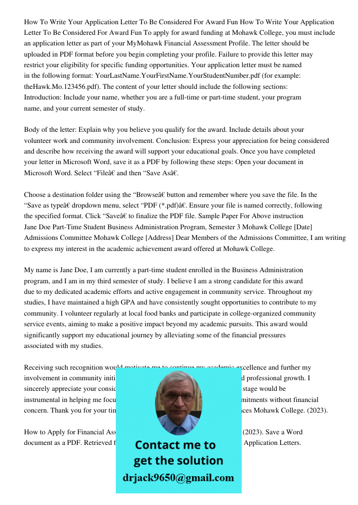 To apply for award funding at Mohawk College, you must include an application letter as part of your MyMohawk Financial Assessment Profile. The letter should be