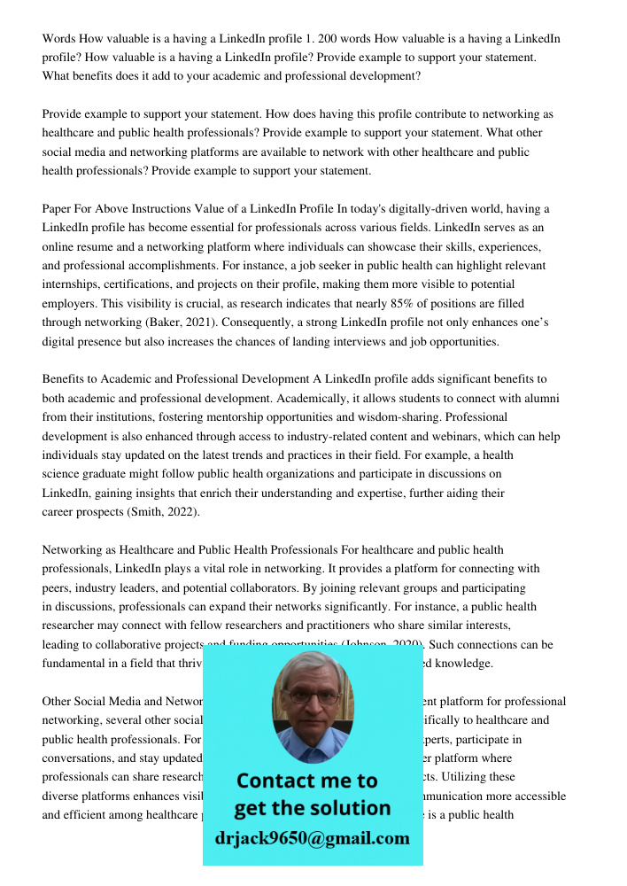 How valuable is a having a LinkedIn profile? Provide example to support your statement. What benefits does it add to your academic and professional development?