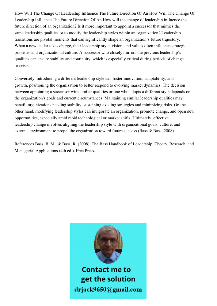 How will the change of leadership influence the future direction of an organization? Is it more important to appoint a successor that mimics the same leadership