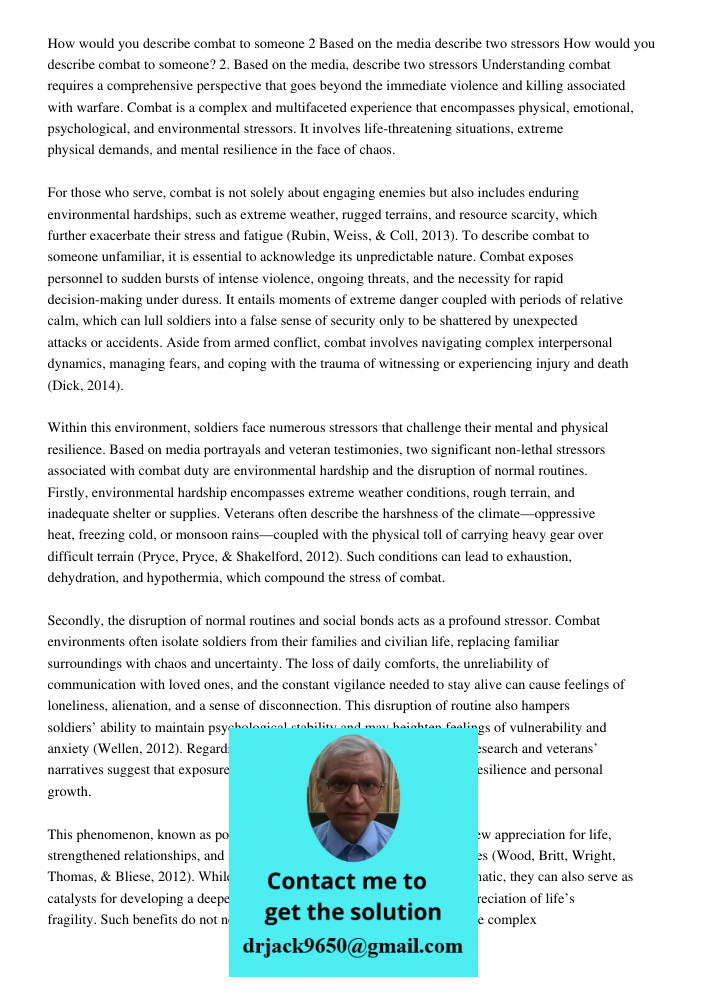 Understanding combat requires a comprehensive perspective that goes beyond the immediate violence and killing associated with warfare. Combat is a complex and m