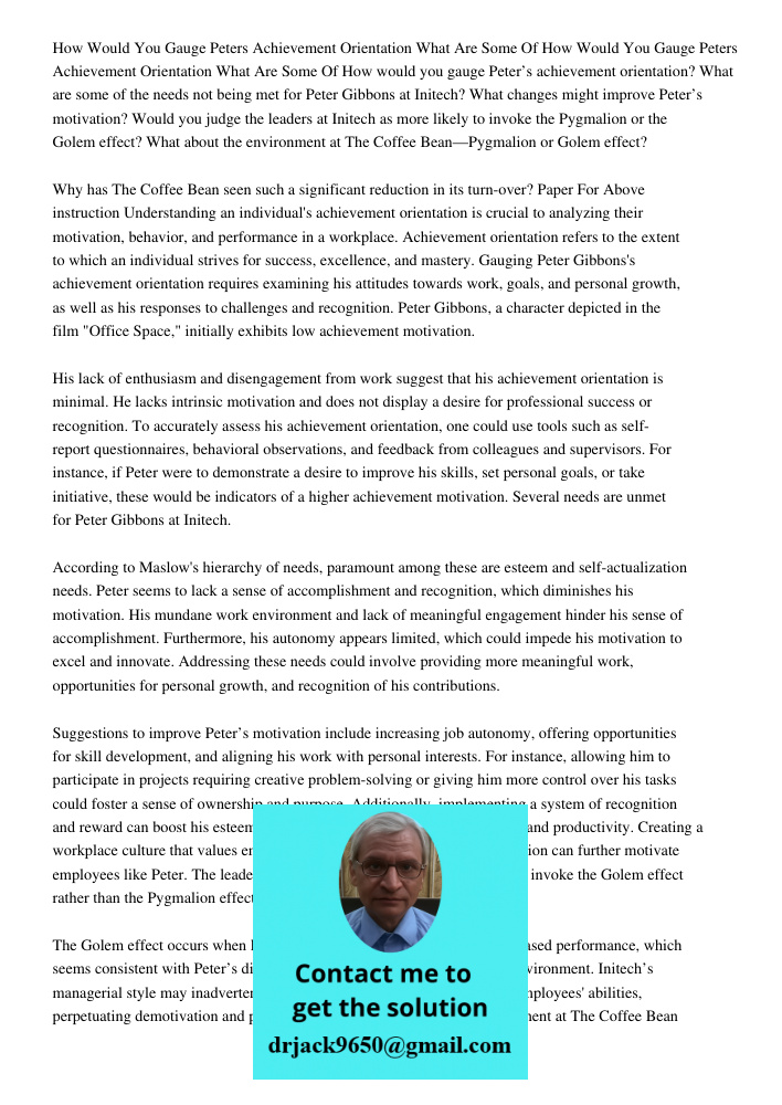 How would you gauge Peter’s achievement orientation? What are some of the needs not being met for Peter Gibbons at Initech? What changes might improve Peter’s m