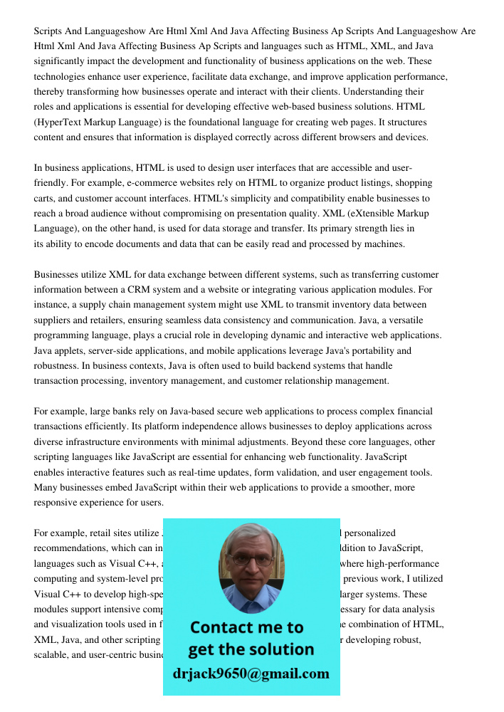 Scripts and languages such as HTML, XML, and Java significantly impact the development and functionality of business applications on the web. These technologies