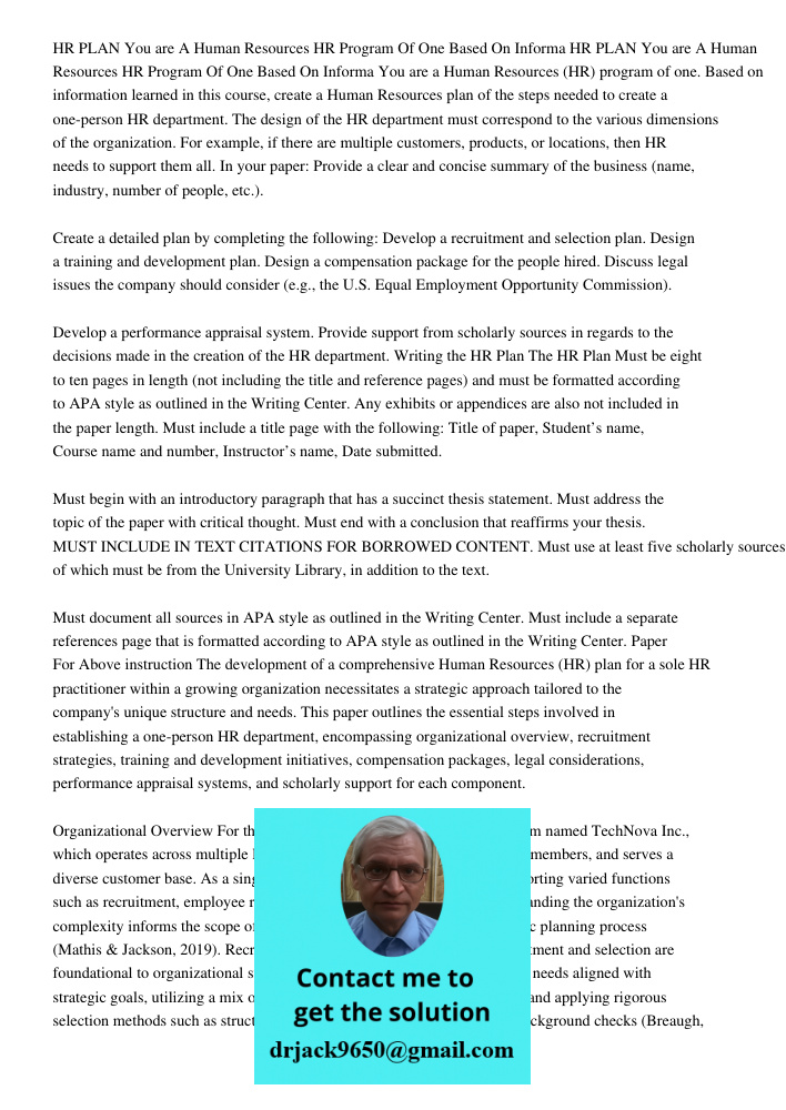 You are a Human Resources (HR) program of one. Based on information learned in this course, create a Human Resources plan of the steps needed to create a one-pe