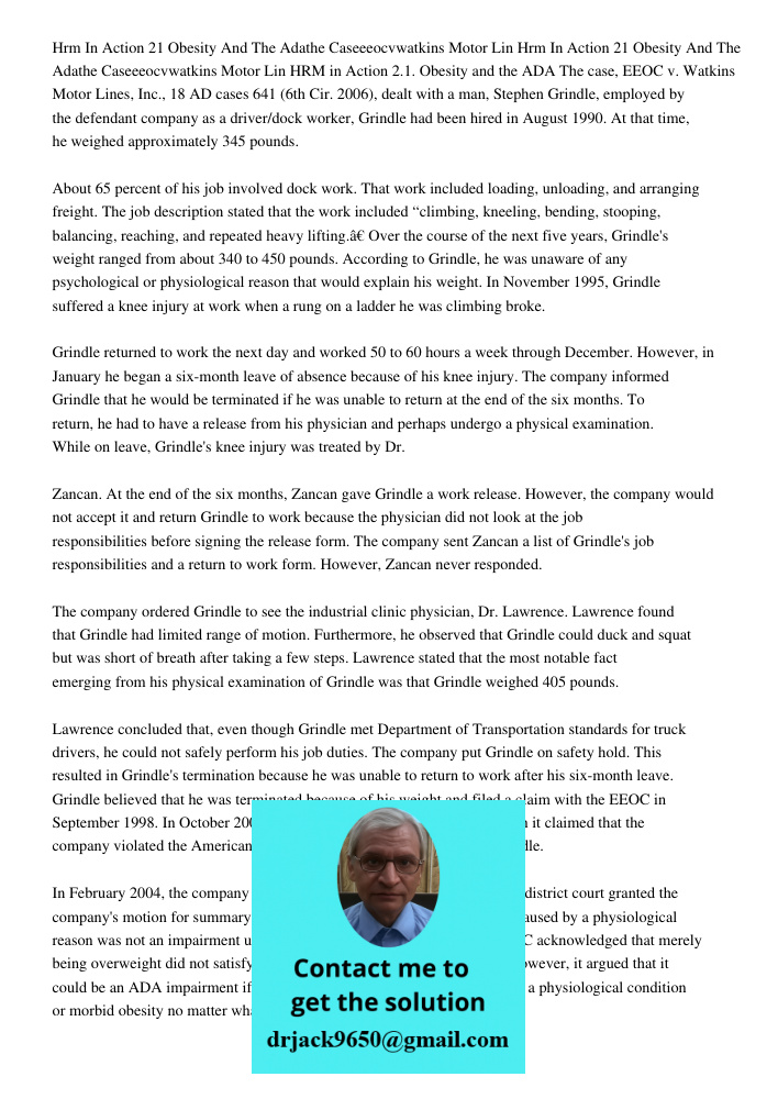 HRM in Action 2.1. Obesity and the ADA The case, EEOC v. Watkins Motor Lines, Inc., 18 AD cases 641 (6th Cir. 2006), dealt with a man, Stephen Grindle, employed