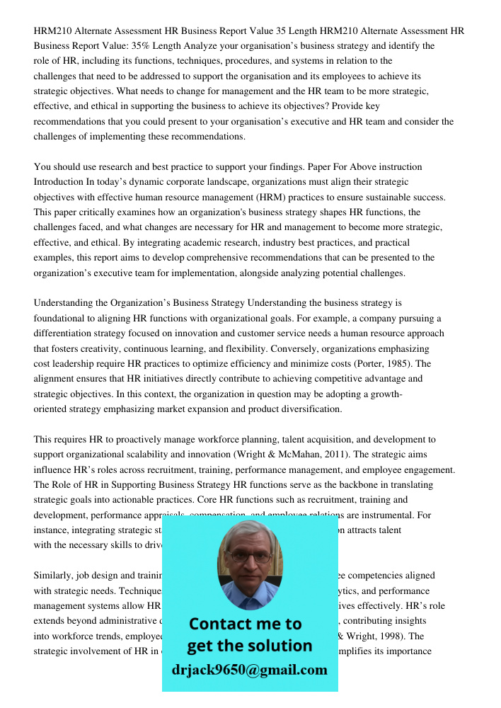 Analyze your organisation’s business strategy and identify the role of HR, including its functions, techniques, procedures, and systems in relation to the chall