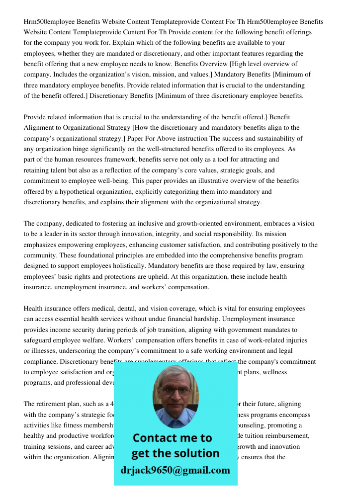 Provide content for the following benefit offerings for the company you work for. Explain which of the following benefits are available to your employees, wheth