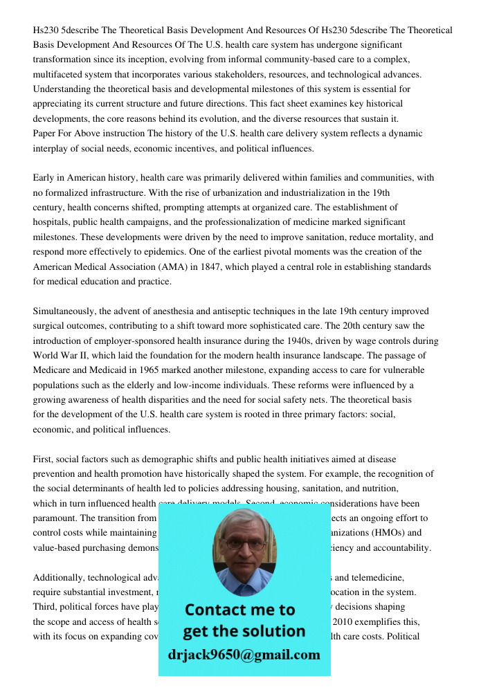The U.S. health care system has undergone significant transformation since its inception, evolving from informal community-based care to a complex, multifaceted