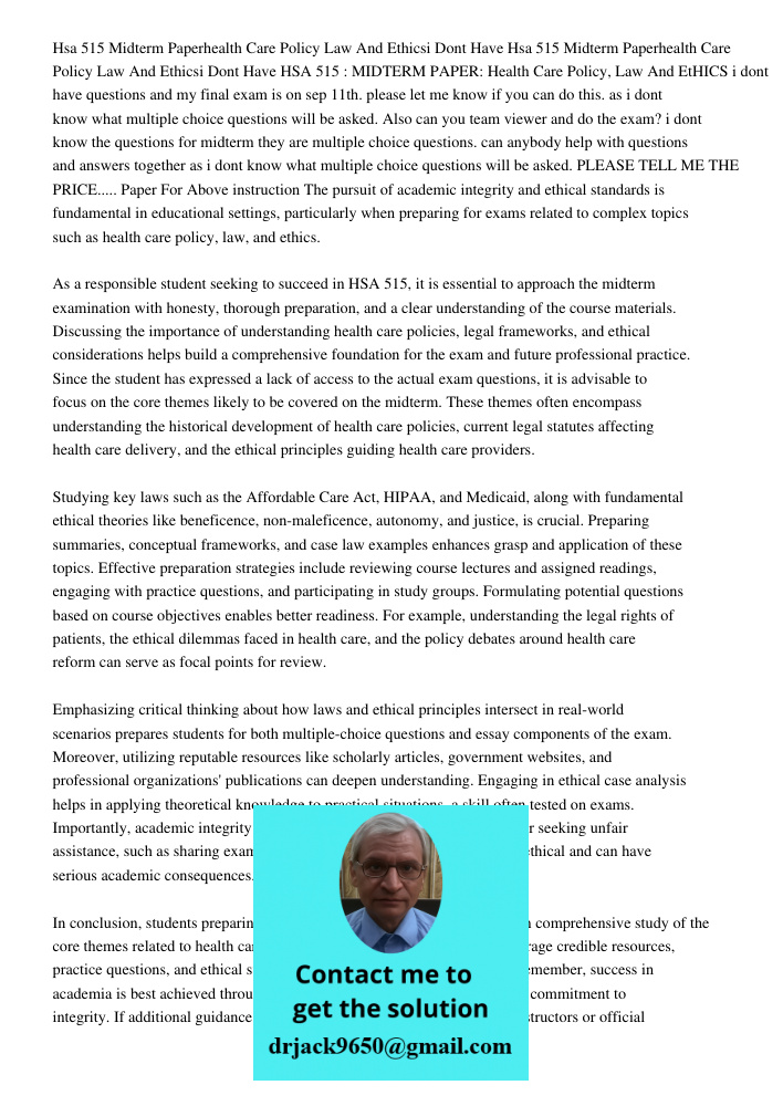 HSA 515 : MIDTERM PAPER: Health Care Policy, Law And EtHICS i dont have questions and my final exam is on sep 11th. please let me know if you can do this. as i 