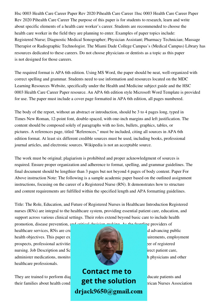 The purpose of this paper is for students to research, learn and write about specific elements of a health care worker’s career. Students are recommended to cho