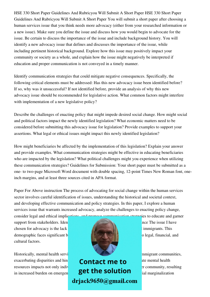 You will submit a short paper after choosing a human services issue that you think needs more advocacy (either from your researched information or a new issue).