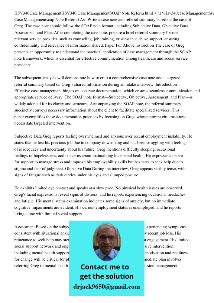 < h1>Hsv340case Managementhsv340 Case Managementsoap Note Referral Ass Write a case note and referral summary based on the case of Greg. The case note should fo