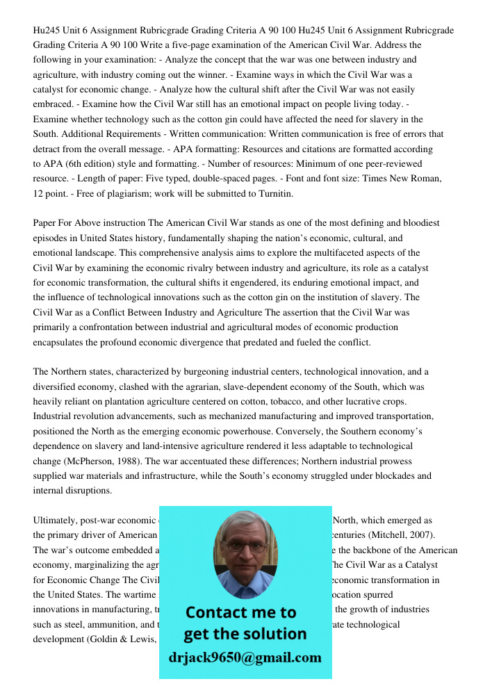 Write a five-page examination of the American Civil War. Address the following in your examination: - Analyze the concept that the war was one between industry 
