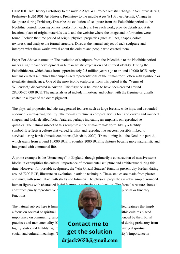 Describe the evolution of sculpture from the Paleolithic period to the Neolithic period, focusing on key works from each era. For each work, provide details abo