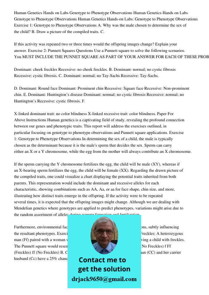 Human Genetics Hands on Labs Genotype to Phenotype Observations Exercise 1: Genotype to Phenotype Observations A. Why was the male chosen to determine the sex o