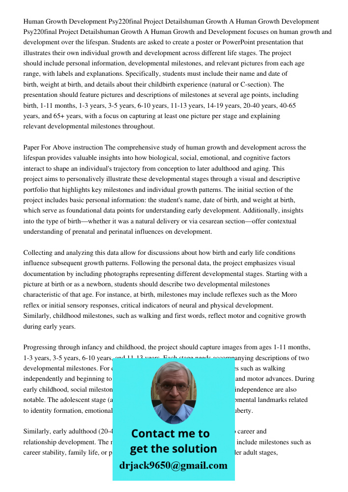 Human Growth and Development focuses on human growth and development over the lifespan. Students are asked to create a poster or PowerPoint presentation that il