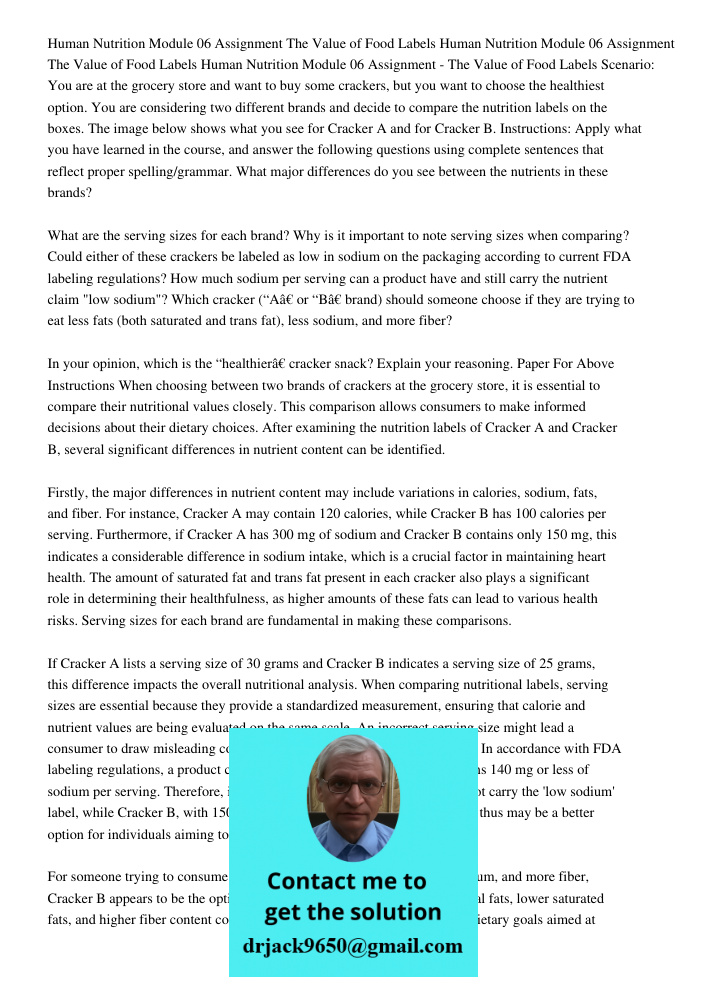 Human Nutrition Module 06 Assignment The Value of Food Labels Scenario: You are at the grocery store and want to buy some crackers, but you want to choose the h