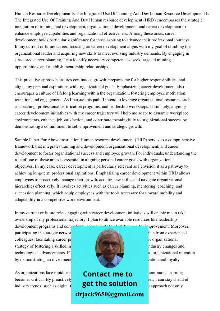 Human resource development (HRD) encompasses the strategic integration of training and development, organizational development, and career development to enhanc