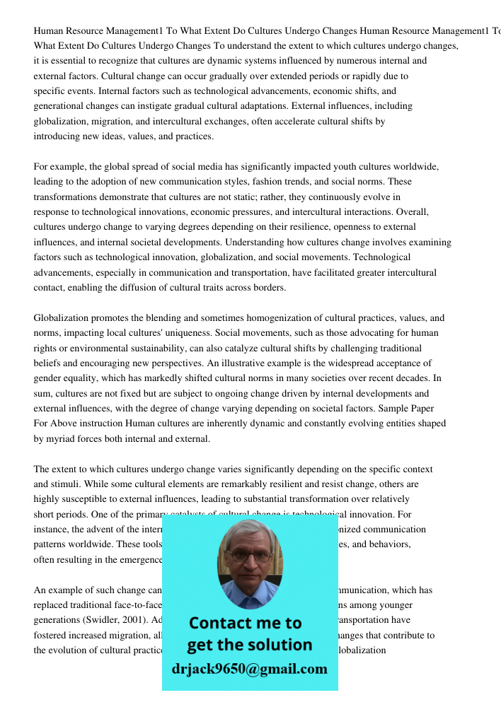 To understand the extent to which cultures undergo changes, it is essential to recognize that cultures are dynamic systems influenced by numerous internal and e