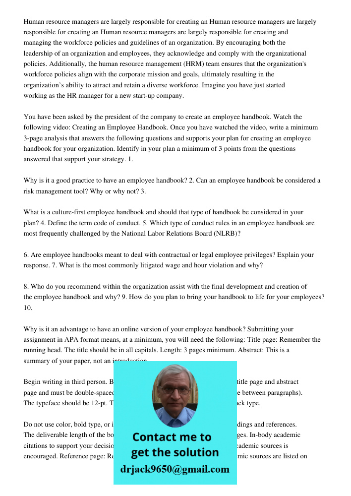 Human resource managers are largely responsible for creating and managing the workforce policies and guidelines of an organization. By encouraging both the lead