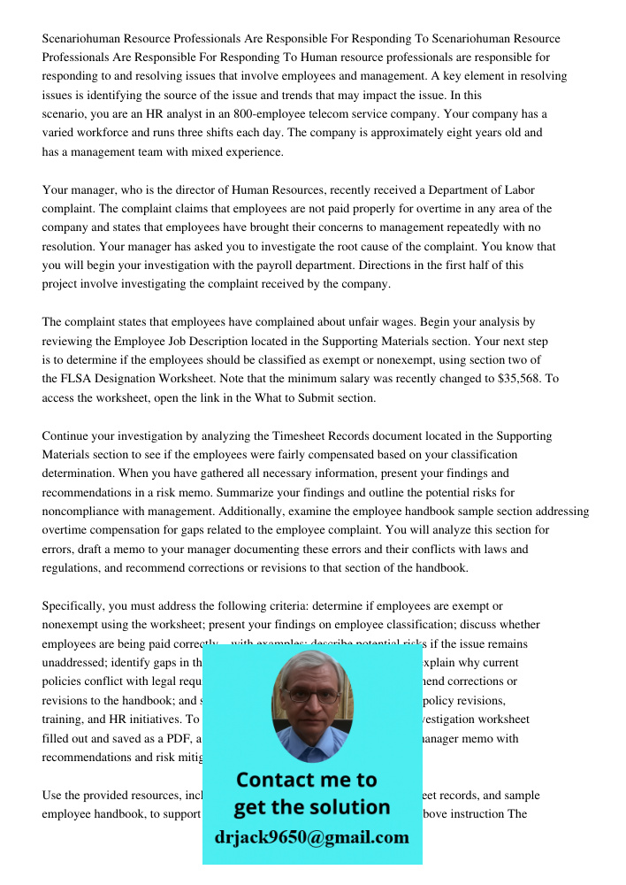 Human resource professionals are responsible for responding to and resolving issues that involve employees and management. A key element in resolving issues is 