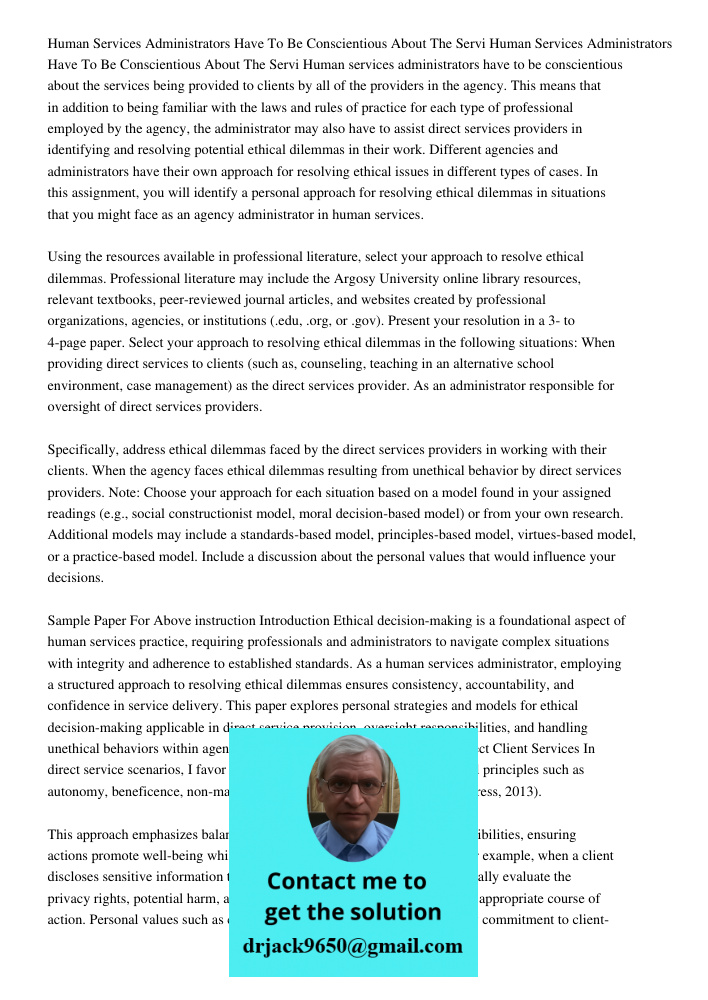 Human services administrators have to be conscientious about the services being provided to clients by all of the providers in the agency. This means that in ad