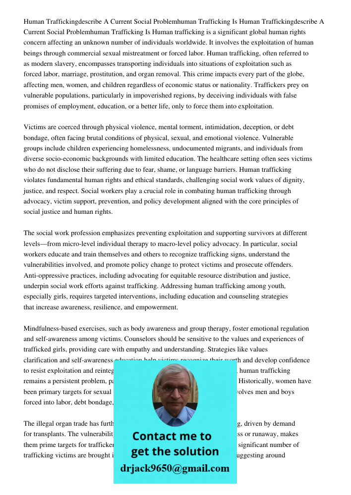 Human trafficking is a significant global human rights concern affecting an unknown number of individuals worldwide. It involves the exploitation of human being