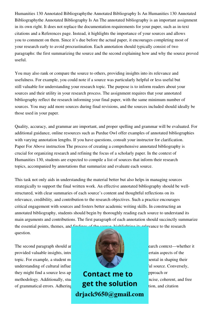 The annotated bibliography is an important assignment in its own right. It does not replace the documentation requirements for your paper, such as in-text citat