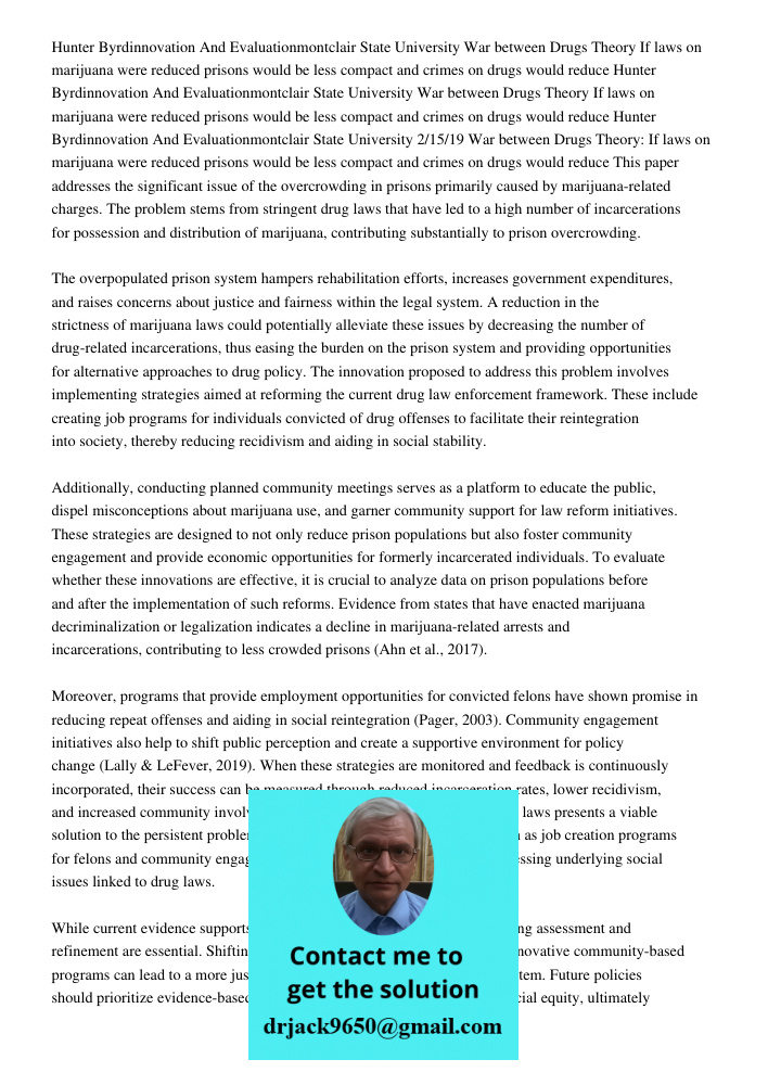 Hunter Byrdinnovation And Evaluationmontclair State University 2 15 19 War between Drugs Theory If laws on marijuana were reduced prisons would be less compact 