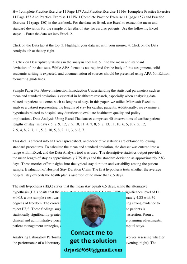 HW 1 Complete Practice Exercise 11 (page 157) and Practice Exercise 11 (page 180) in the textbook. For the data set listed, use Excel to extract the mean and st
