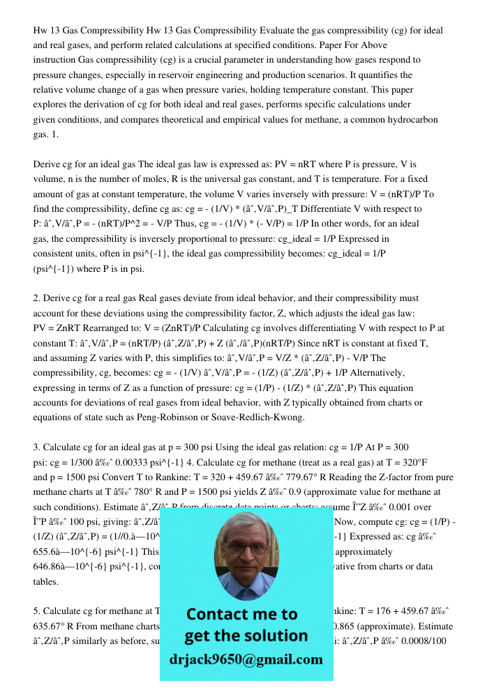 Evaluate the gas compressibility (cg) for ideal and real gases, and perform related calculations at specified conditions. Paper For Above instruction Gas compre